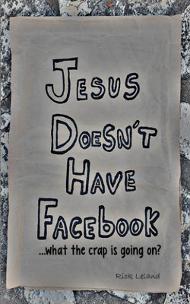 Jesus Doesn't Have Facebook